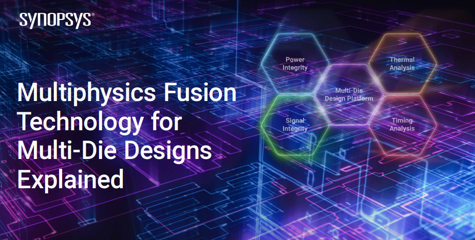 Multiphysics Fusion Technology for Multi-Die Designs Explained